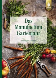 Das Manufactum-Gartenjahr Heberer, Katharina 9783818614300