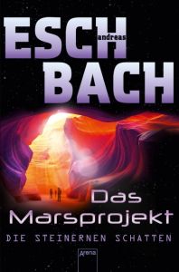 Das Marsprojekt - Die steinernen Schatten Eschbach, Andreas 9783401510019
