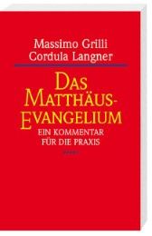 Das Matthäus-Evangelium Grilli, Massimo/Langner, Cordula 9783460331204