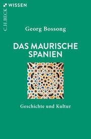 Das Maurische Spanien Bossong, Georg 9783406756078