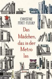 Das Mädchen, das in der Metro las Féret-Fleury, Christine 9783832165000