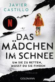 Das Mädchen im Schnee - Um sie zu retten, musst du sie finden Castillo, Javier 9783442495825