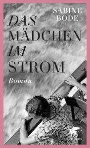 Das Mädchen im Strom Bode, Sabine 9783608963298