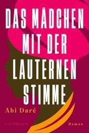 Das Mädchen mit der lauternen Stimme Daré, Abi 9783847901389