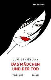 Das Mädchen und der Tod Luo, Lingyuan 9783966391016