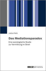 Das Mediationsparadox Heck, Justus (Dr.) 9783779964339