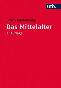 Das Mittelalter Knefelkamp, Ulrich (Prof. Dr. Dr.) 9783825248314