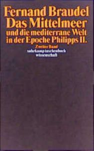 Das Mittelmeer und die mediterrane Welt in der Epoche Philipps II Braudel, Fernand 9783518289549