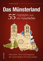 Das Münsterland. 55 Meilensteine der Geschichte Schmidt, Manfred 9783963033575