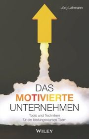 Das motivierte Unternehmen Lahmann, Jörg 9783527511334