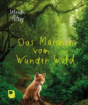 Das Märchen vom Wunder Wald Peters, Ulrich 9783869178882