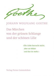 Das Märchen von der grünen Schlange und der schönen Lilie Goethe, Johann Wolfgang von 9783772519321