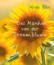Das Märchen von der Sonnenblume Peters, Ulrich 9783987001338