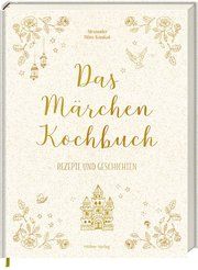 Das Märchen-Kochbuch Höss-Knakal, Alexander 9783881172561