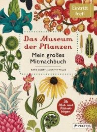 Das Museum der Pflanzen. Mein großes Mitmachbuch Scott, Katie/Willis, Kathy 9783791372921