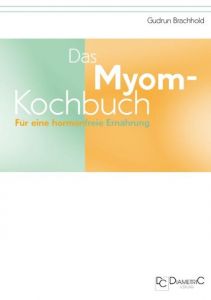 Das Myom-Kochbuch Brachhold, Gudrun 9783938580165