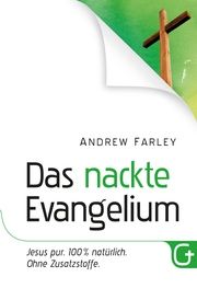 Das nackte Evangelium Farley, Andrew 9783943597189