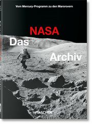 Das NASA Archiv. 40th Ed. Bizony, Piers/Chaikin, Andrew/Launius, Roger 9783836588096