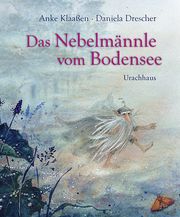 Das Nebelmännle vom Bodensee Drescher, Daniela/Klaaßen, Anke 9783825152147