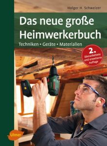 Das neue große Heimwerkerbuch Schweizer, Holger H 9783800112999
