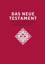 Das neue Testament übertragen in die Sprache unserer Zeit Franz Kogler/Reinhard Stiksel 9783769825626