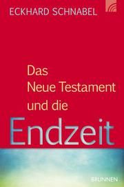 Das Neue Testament und die Endzeit Schnabel, Eckhard J 9783765590160