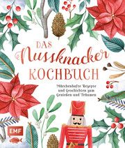 Das Nussknacker-Kochbuch Küllmer, Katharina/Pfannebecker, Inga/Fütterer, Mora u a 9783745906172