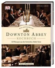 Das offizielle Downton-Abbey-Kochbuch Gray, Annie 9783831038817