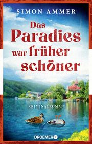 Das Paradies war früher schöner Ammer, Simon 9783426448526