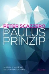 Das Paulus-Prinzip Scazzero, Peter/Bird, Warren 9783868275377