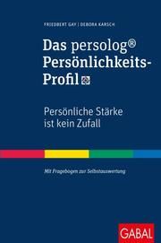 Das persolog® Persönlichkeits-Profil Gay, Friedbert/Karsch, Debora 9783869369297