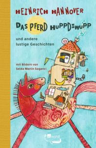 Das Pferd Huppdiwupp und andere lustige Geschichten Hannover, Heinrich 9783499217869