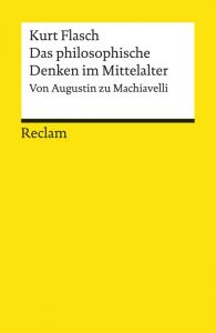 Das philosophische Denken im Mittelalter Flasch, Kurt/Retucci, Fiorella/Pluta, Olaf 9783150194799