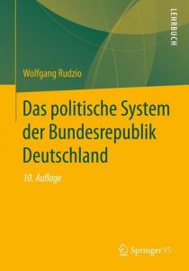 Das politische System der Bundesrepublik Deutschland Rudzio, Wolfgang 9783658227234
