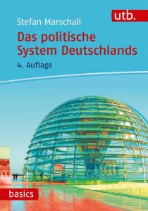 Das politische System Deutschlands Marschall, Stefan (Prof. Dr.) 9783825249786
