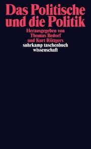 Das Politische und die Politik Thomas Bedorf/Kurt Röttgers 9783518295571