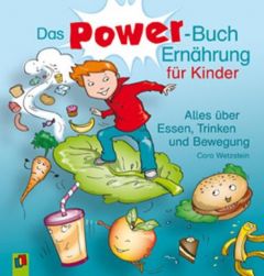 Das Power-Buch Ernährung für Kinder Wetzstein, Cora 9783834609533