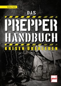 Das Prepper-Handbuch Dold, Walter 9783613508224