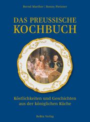 Das preußische Kochbuch Maether, Bernd/Pietzner, Ronny 9783898092555