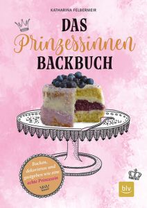 Das Prinzessinnen-Backbuch Felbermeir, Katharina 9783835418509