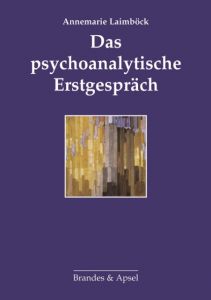 Das psychoanalytische Erstgespräch Laimböck, Annemarie 9783860996942