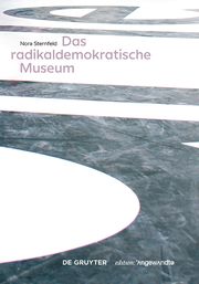 Das radikaldemokratische Museum Sternfeld, Nora 9783110610840