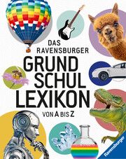 Das Ravensburger Grundschullexikon von A bis Z bietet jede Menge spannende Fakten und ist ein umfassendes Nachschlagewerk für Schule und Freizeit Gampfer, Peggy/Köster-Ollig, Claudia/Schönfeld, Anke 9783473480012