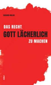 Das Recht, Gott lächerlich zu machen Malka, Richard 9783865693839