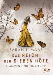 Das Reich der Sieben Höfe - Flammen und Finsternis Maas, Sarah J 9783423718790