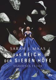 Das Reich der sieben Höfe - Silbernes Feuer Maas, Sarah J 9783423763349