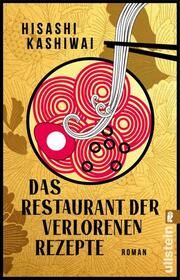 Das Restaurant der verlorenen Rezepte Kashiwai, Hisashi 9783548069685