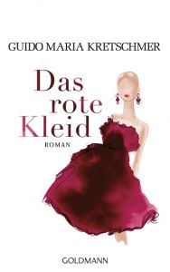 Das rote Kleid Kretschmer, Guido Maria 9783442314898