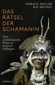 Das Rätsel der Schamanin Meller, Harald/Michel, Kai 9783498003012