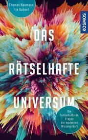 Das rätselhafte Universum Bohnet, Ilja/Naumann, Thomas 9783440173466